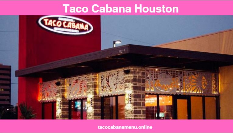 Taco Cabana Houston Menu, Hours, Location, Photos & Reviews